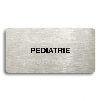 Piktogram "PEDIATRIE" - stříbrná tabulka - černý tisk bez rámečku