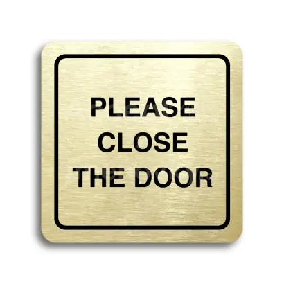 Piktogram "close the door" - zlatá tabulka - černý tisk