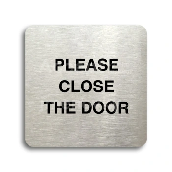 Piktogram "please close the door" - stříbrná tabulka - černý tisk bez rámečku