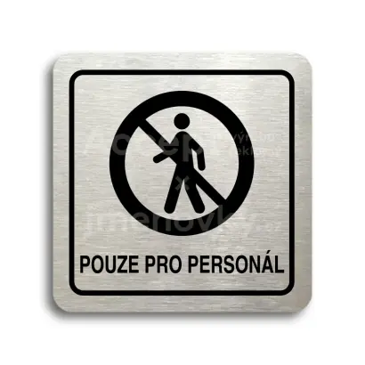 Piktogram "pouze pro personál II" - stříbrná tabulka - černý tisk