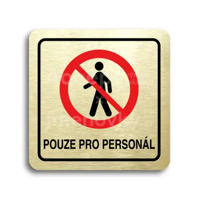 Piktogram "pouze pro personál II" - zlatá tabulka - barevný tisk