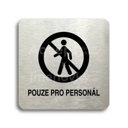 Piktogram "pouze pro personál II" - stříbrná tabulka - černý tisk bez rámečku