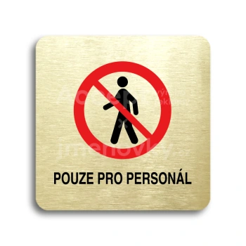Piktogram "pouze pro personál II" - zlatá tabulka - barevný tisk bez rámečku