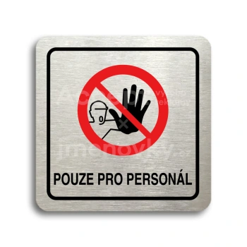 Piktogram "pouze pro personál III" - stříbrná tabulka - barevný tisk