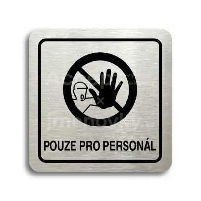 Piktogram "pouze pro personál III" - stříbrná tabulka - černý tisk