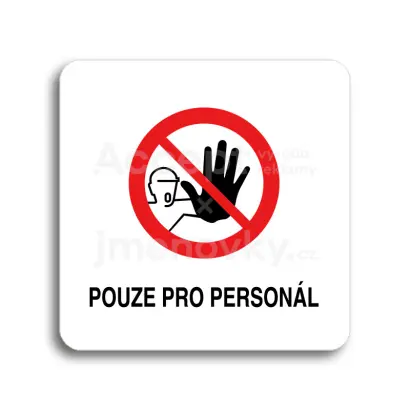 Piktogram "pouze pro personál III" - bílá tabulka - barevný tisk bez rámečku
