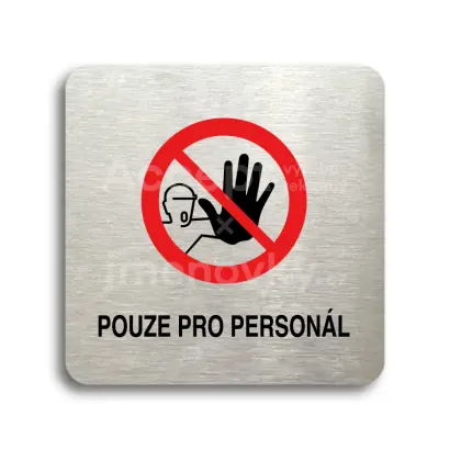 Piktogram "pouze pro personál III" - stříbrná tabulka - barevný tisk bez rámečku