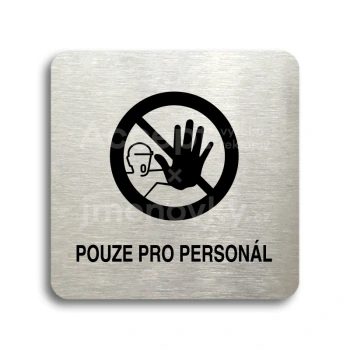 Piktogram "pouze pro personál III" - stříbrná tabulka - černý tisk bez rámečku