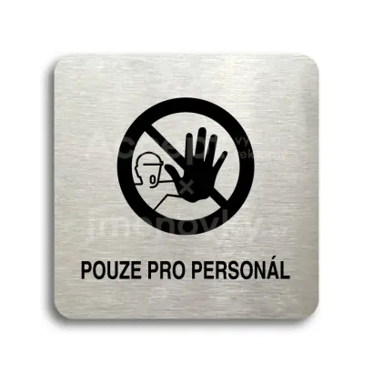 Piktogram "pouze pro personál III" - stříbrná tabulka - černý tisk bez rámečku