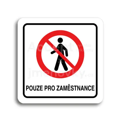 Piktogram "pouze pro zaměstnance II" - bílá tabulka - barevný tisk