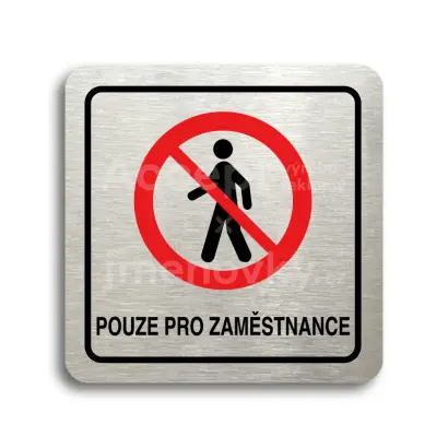 Piktogram "pouze pro zaměstnance II" - stříbrná tabulka - barevný tisk