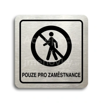 Piktogram "pouze pro zaměstnance II" - stříbrná tabulka - černý tisk