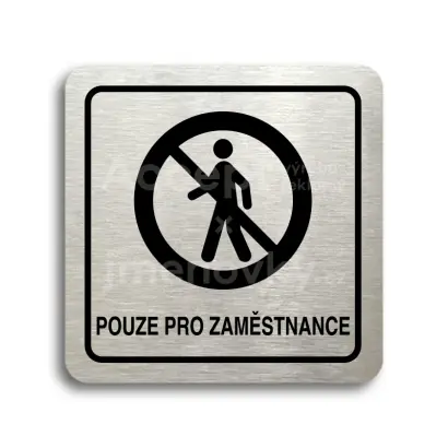 Piktogram "pouze pro zaměstnance II" - stříbrná tabulka - černý tisk