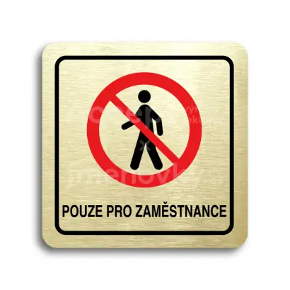 Piktogram "pouze pro zaměstnance II" - zlatá tabulka - barevný tisk