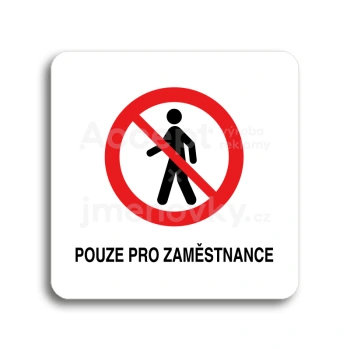 Piktogram "pouze pro zaměstnance II" - bílá tabulka - barevný tisk bez rámečku