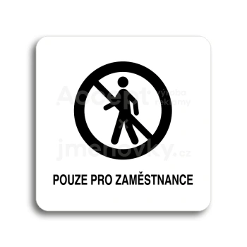 Piktogram "pouze pro zaměstnance II" - bílá tabulka - černý tisk bez rámečku