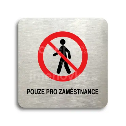 Piktogram "pouze pro zaměstnance II" - stříbrná tabulka - barevný tisk bez rámečku