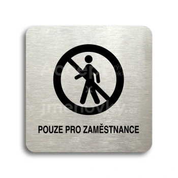 Piktogram "pouze pro zaměstnance II" - stříbrná tabulka - černý tisk bez rámečku