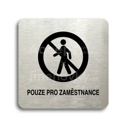 Piktogram "pouze pro zaměstnance II" - stříbrná tabulka - černý tisk bez rámečku