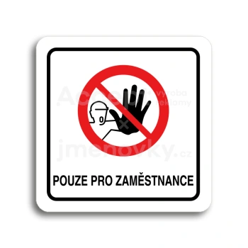 Piktogram "pouze pro zaměstnance III" - bílá tabulka - barevný tisk