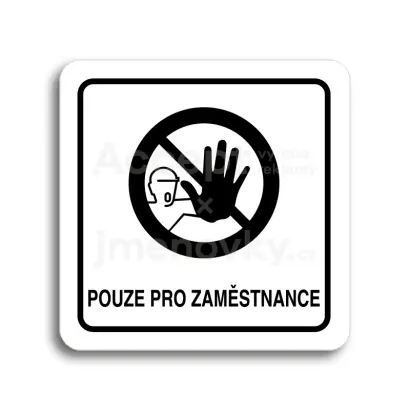 Piktogram "pouze pro zaměstnance III" - bílá tabulka - černý tisk