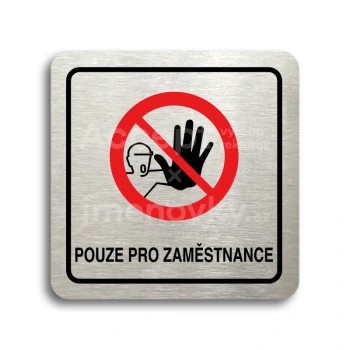 Piktogram "pouze pro zaměstnance III" - stříbrná tabulka - barevný tisk