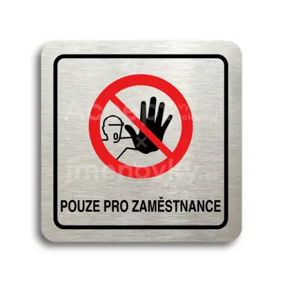 Piktogram "pouze pro zaměstnance III" - stříbrná tabulka - barevný tisk