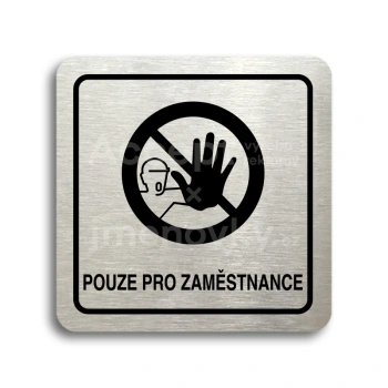 Piktogram "pouze pro zaměstnance III" - stříbrná tabulka - černý tisk
