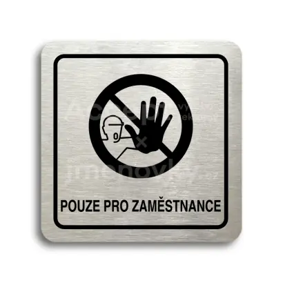 Piktogram "pouze pro zaměstnance III" - stříbrná tabulka - černý tisk