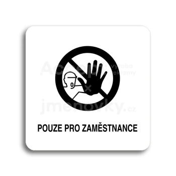 Piktogram "pouze pro zaměstnance III" - bílá tabulka - černý tisk bez rámečku