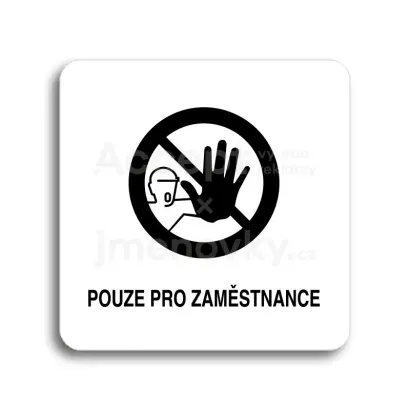 Piktogram "pouze pro zaměstnance III" - bílá tabulka - černý tisk bez rámečku