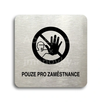 Piktogram "pouze pro zaměstnance III" - stříbrná tabulka - černý tisk bez rámečku