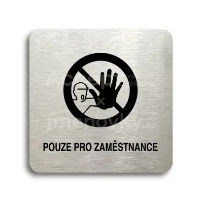 Piktogram "pouze pro zaměstnance III" - stříbrná tabulka - černý tisk bez rámečku