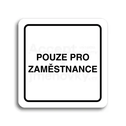 Piktogram "pouze pro zaměstnance" - bílá tabulka - černý tisk