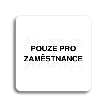 Piktogram "pouze pro zaměstnance" - bílá tabulka - černý tisk bez rámečku