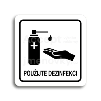 Piktogram "použijte dezinfekci II" - bílá tabulka - černý tisk