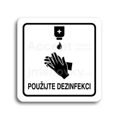 Piktogram "použijte dezinfekci III" - bílá tabulka - černý tisk