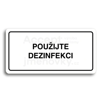 Piktogram "POUŽIJTE DEZINFEKCI" - bílá tabulka - černý tisk