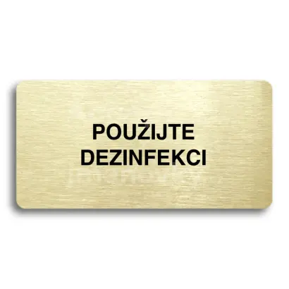 Piktogram "POUŽIJTE DEZINFEKCI" - zlatá tabulka - černý tisk bez rámečku