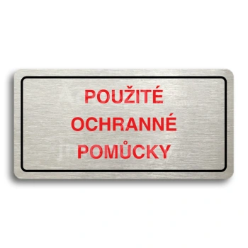 Piktogram "POUŽITÉ OCHRANNÉ POMŮCKY" - stříbrná tabulka - barevný tisk