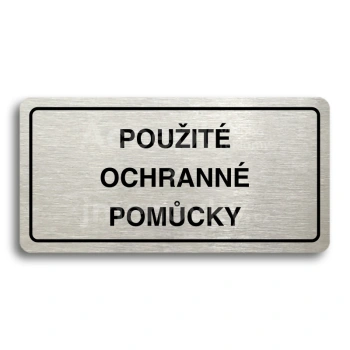 Piktogram "POUŽITÉ OCHRANNÉ POMŮCKY" - stříbrná tabulka - černý tisk