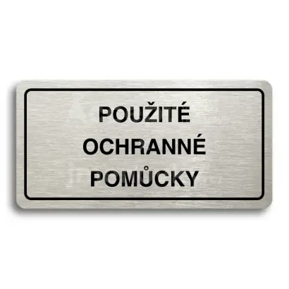 Piktogram "POUŽITÉ OCHRANNÉ POMŮCKY" - stříbrná tabulka - černý tisk