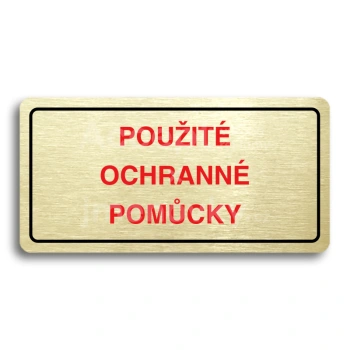 Piktogram "POUŽITÉ OCHRANNÉ POMŮCKY" - zlatá tabulka - barevný tisk