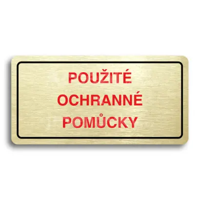 Piktogram "POUŽITÉ OCHRANNÉ POMŮCKY" - zlatá tabulka - barevný tisk