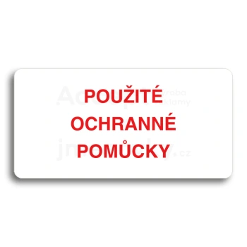 Piktogram "POUŽITÉ OCHRANNÉ POMŮCKY" - bílá tabulka - barevný tisk bez rámečku