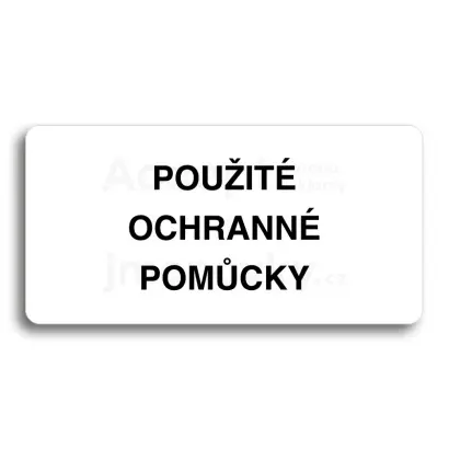 Piktogram "POUŽITÉ OCHRANNÉ POMŮCKY" - bílá tabulka - černý tisk bez rámečku