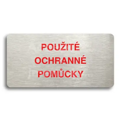 Piktogram "POUŽITÉ OCHRANNÉ POMŮCKY" - stříbrná tabulka - barevný tisk bez rámečku