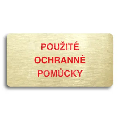 Piktogram "POUŽITÉ OCHRANNÉ POMŮCKY" - zlatá tabulka - barevný tisk bez rámečku