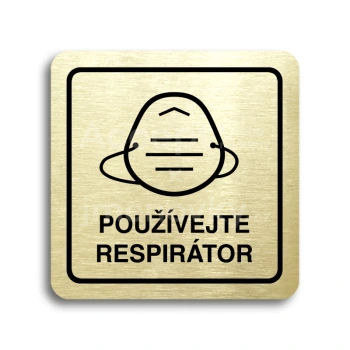 Piktogram "používejte respirátor IV" - zlatá tabulka - černý tisk