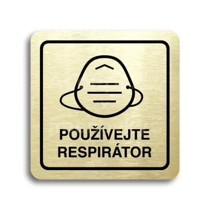 Piktogram "používejte respirátor IV" - zlatá tabulka - černý tisk